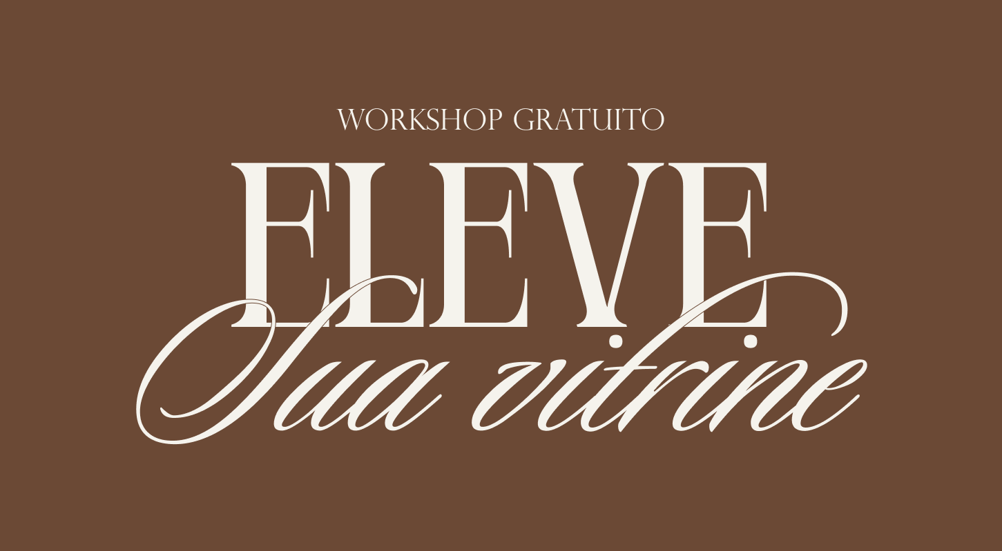 Workshop Gratuito Eleve Sua Vitrine